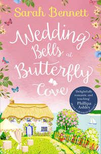 Wedding Bells at Butterfly Cove: A heartwarming romantic read from bestselling author Sarah Bennett, Sarah  Bennett audiobook. ISDN42436866
