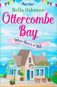 Ottercombe Bay – Part One: Where There’s a Will..., Bella  Osborne аудиокнига. ISDN42436906