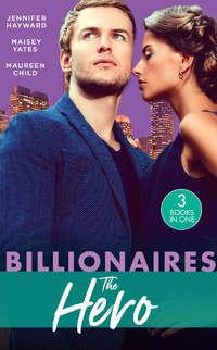 Billionaires: The Hero: A Deal for the Di Sione Ring / The Last Di Sione Claims His Prize / The Baby Inheritance, Maisey  Yates аудиокнига. ISDN42437074