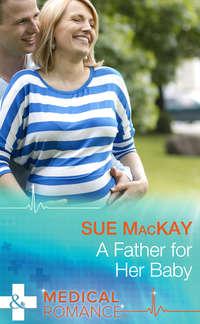A Father for Her Baby, Sue  MacKay audiobook. ISDN42437186