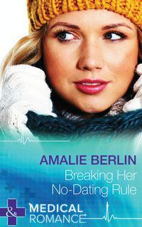 Breaking Her No-Dating Rule, Amalie  Berlin аудиокнига. ISDN42437202