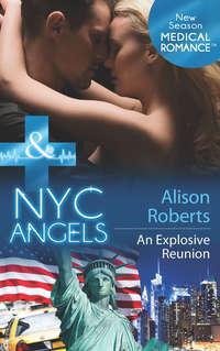 NYC Angels: An Explosive Reunion, Alison Roberts аудиокнига. ISDN42437210