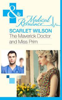 The Maverick Doctor and Miss Prim, Scarlet Wilson audiobook. ISDN42437242