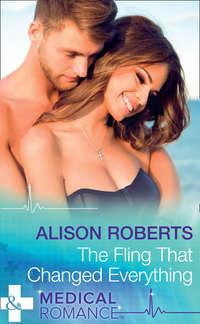 The Fling That Changed Everything - Alison Roberts