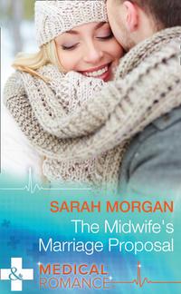 The Midwife′s Marriage Proposal, Sarah  Morgan аудиокнига. ISDN42437298