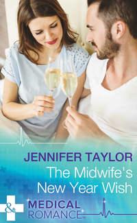 The Midwife′s New Year Wish - Jennifer Taylor