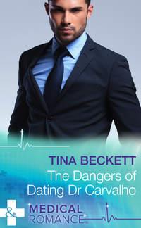 The Dangers Of Dating Dr Carvalho, Tina  Beckett audiobook. ISDN42437410