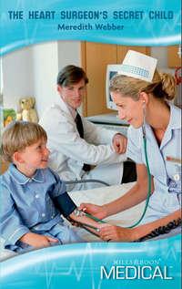 The Heart Surgeon′s Secret Child, Meredith  Webber аудиокнига. ISDN42437434