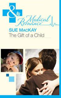 The Gift of a Child, Sue  MacKay аудиокнига. ISDN42437562