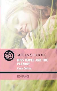 Miss Maple and the Playboy, Cara  Colter аудиокнига. ISDN42437970