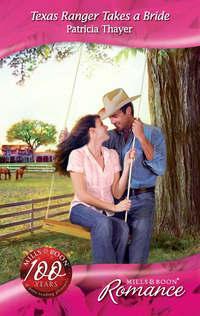 Texas Ranger Takes a Bride - Patricia Thayer