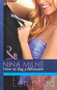 How to Bag a Billionaire, Nina  Milne аудиокнига. ISDN42438122