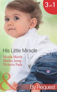 His Little Miracle: The Billionaire′s Baby, Nicola Marsh аудиокнига. ISDN42438178