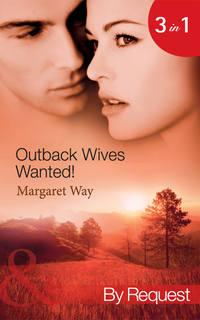 Outback Wives Wanted!: Wedding at Wangaree Valley / Bride at Briar′s Ridge / Cattle Rancher, Secret Son, Margaret Way аудиокнига. ISDN42438210