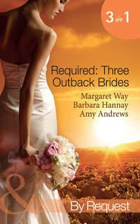 Required: Three Outback Brides: Cattle Rancher, Convenient Wife / In the Heart of the Outback... / Single Dad, Outback Wife, Margaret Way audiobook. ISDN42438218