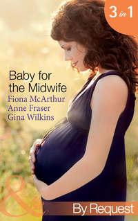 Baby for the Midwife: The Midwife′s Baby / Spanish Doctor, Pregnant Midwife / Countdown to Baby - Anne Fraser