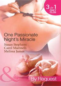 One Passionate Night′s Miracle: One-Night Baby / The Surgeon′s Miracle Baby / Outback Baby Miracle - Susan Stephens