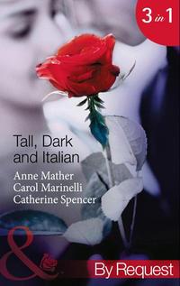 Tall, Dark and Italian: In the Italian′s Bed / The Sicilian′s Bought Bride / The Moretti Marriage, Catherine  Spencer audiobook. ISDN42438418