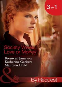 Society Wives: Love or Money: The Bought-and-Paid-for Wife - Maureen Child