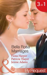 Bella Rosa Marriages: The Bridesmaids Secret - Fiona Harper