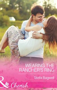 Wearing the Rancher′s Ring, Stella  Bagwell аудиокнига. ISDN42439122