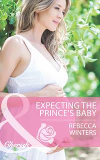 Expecting the Prince′s Baby, Rebecca Winters audiobook. ISDN42439130