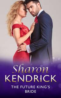 The Future King′s Bride, Sharon Kendrick audiobook. ISDN42439354