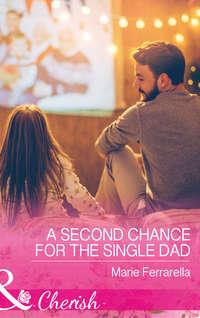 A Second Chance For The Single Dad - Marie Ferrarella