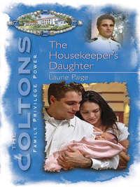 The Housekeeper′s Daughter - Laurie Paige