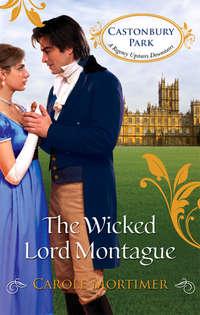 The Wicked Lord Montague, Кэрол Мортимер audiobook. ISDN42440074