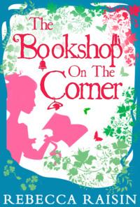 The Bookshop On The Corner - Rebecca Raisin