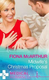 Midwife′s Christmas Proposal - Fiona McArthur