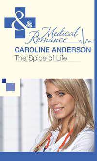 The Spice of Life, Caroline  Anderson аудиокнига. ISDN42440498