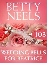Wedding Bells for Beatrice, Бетти Нилс аудиокнига. ISDN42440938