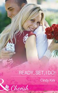 Ready, Set, I Do!, Cindy  Kirk audiobook. ISDN42441010