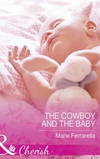 The Cowboy And The Baby, Marie  Ferrarella аудиокнига. ISDN42441026