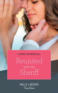 Reunited With The Sheriff, Lynne Marshall аудиокнига. ISDN42441098