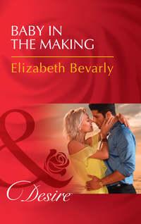 Baby In The Making - Elizabeth Bevarly