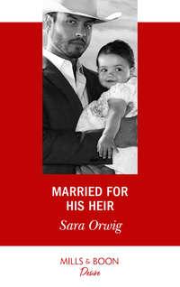 Married For His Heir - Sara Orwig