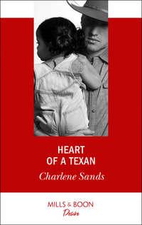 Heart Of A Texan, Charlene  Sands аудиокнига. ISDN42441274