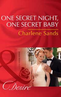 One Secret Night, One Secret Baby, Charlene  Sands audiobook. ISDN42441306