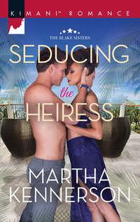 Seducing The Heiress - Martha Kennerson