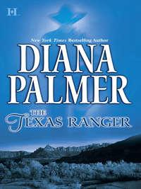 The Texas Ranger, Diana  Palmer аудиокнига. ISDN42441754