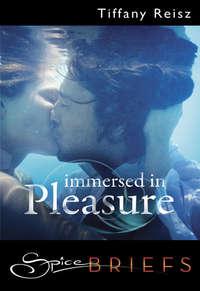 Immersed in Pleasure, Tiffany  Reisz аудиокнига. ISDN42442042