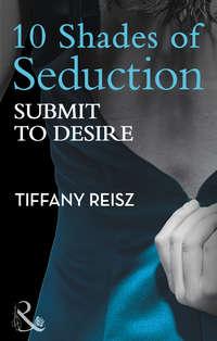 Submit to Desire - Tiffany Reisz