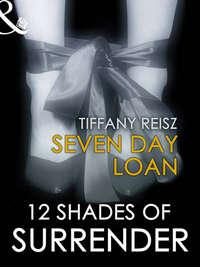 Seven Day Loan, Tiffany  Reisz аудиокнига. ISDN42442106