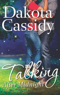 Talking After Midnight, Dakota  Cassidy аудиокнига. ISDN42442170