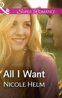All I Want, Nicole  Helm audiobook. ISDN42442178