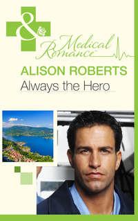 Always the Hero, Alison Roberts audiobook. ISDN42442266