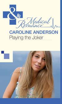 Playing the Joker, Caroline  Anderson аудиокнига. ISDN42442298